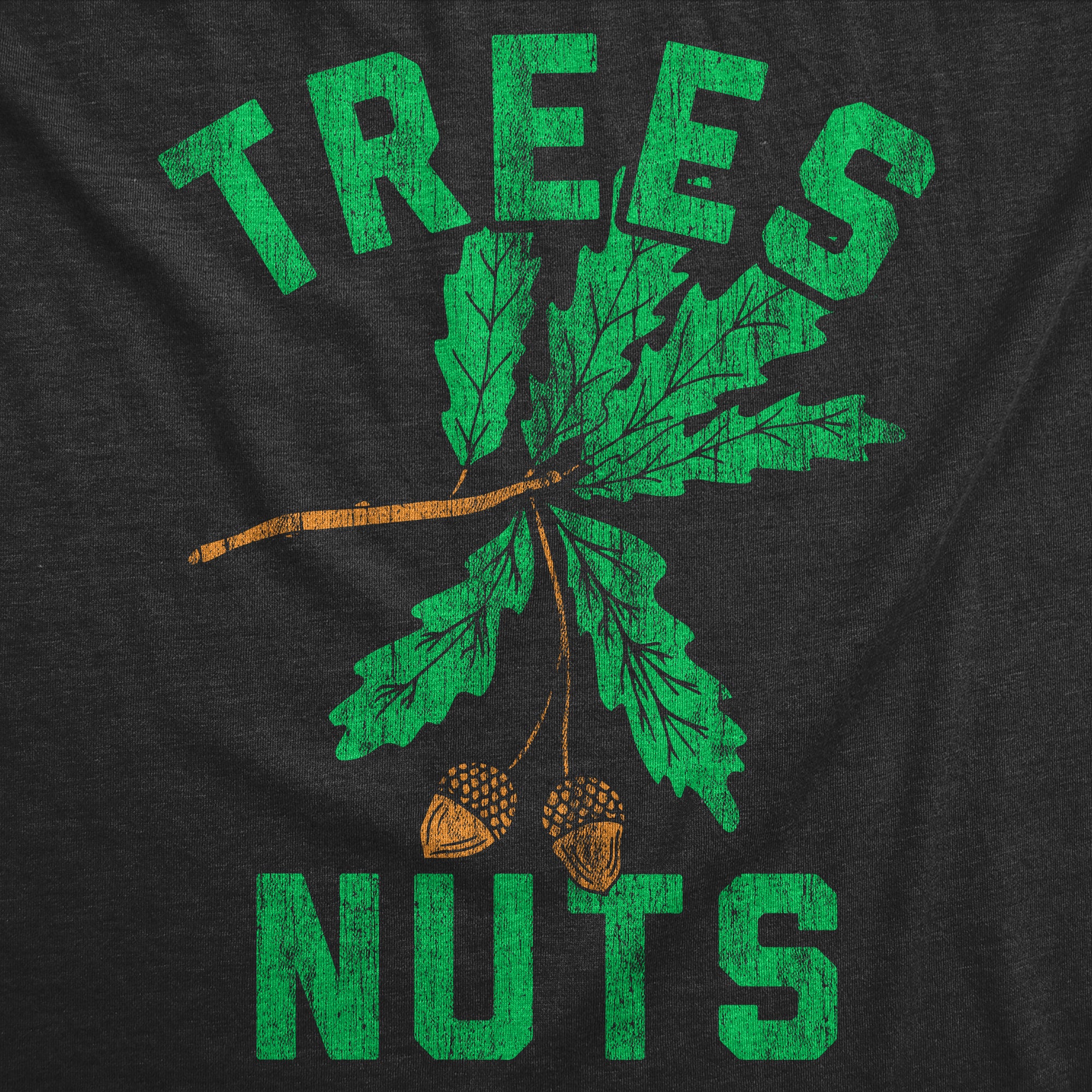 Funny Heather Black - Trees Nuts Trees Nuts Womens T Shirt Nerdy sarcastic Tee
