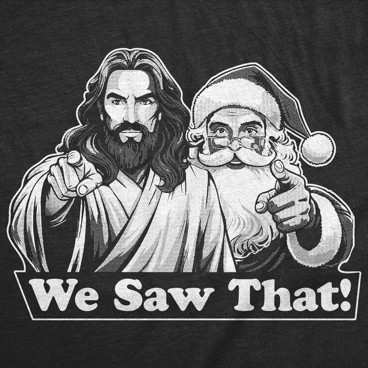 We Saw That Women's T Shirt