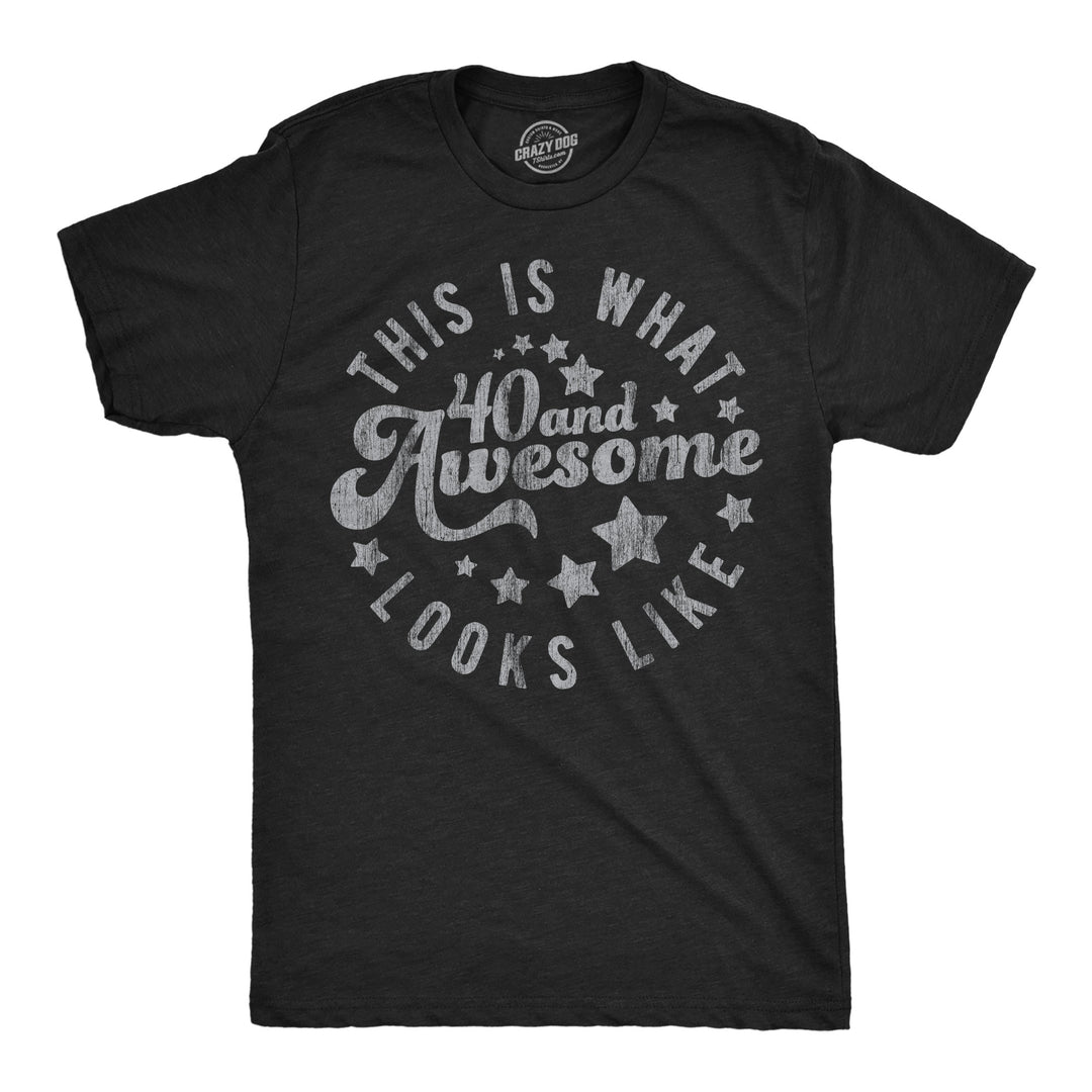 Funny Heather Black - 40s Awesome This Is What 40 And Awesome Looks Like Mens T Shirt Nerdy Retro Tee