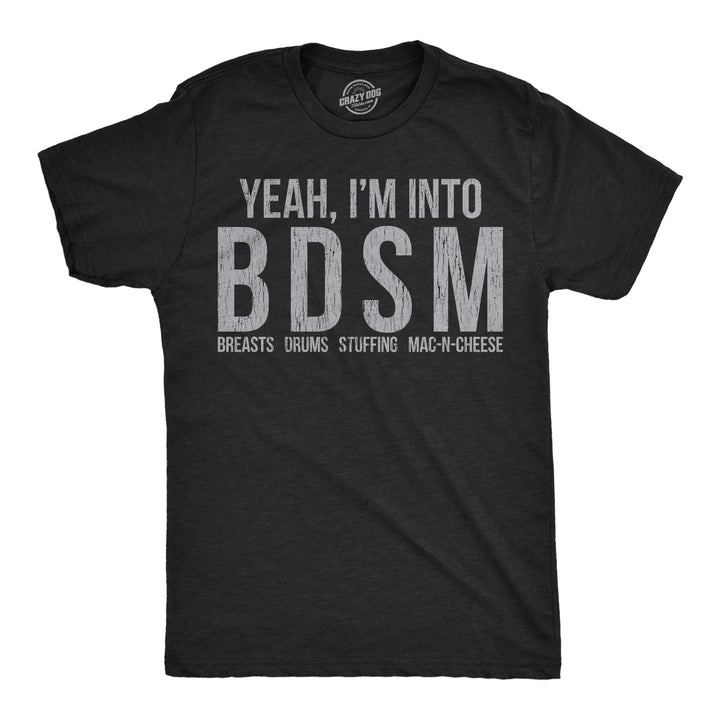 Funny Heather Black - BDSM Thanksgiving Yeah Im Into BDSM Breasts Drums Stuffing Mac N Cheese Mens T Shirt Nerdy Thanksgiving Food sarcastic Tee