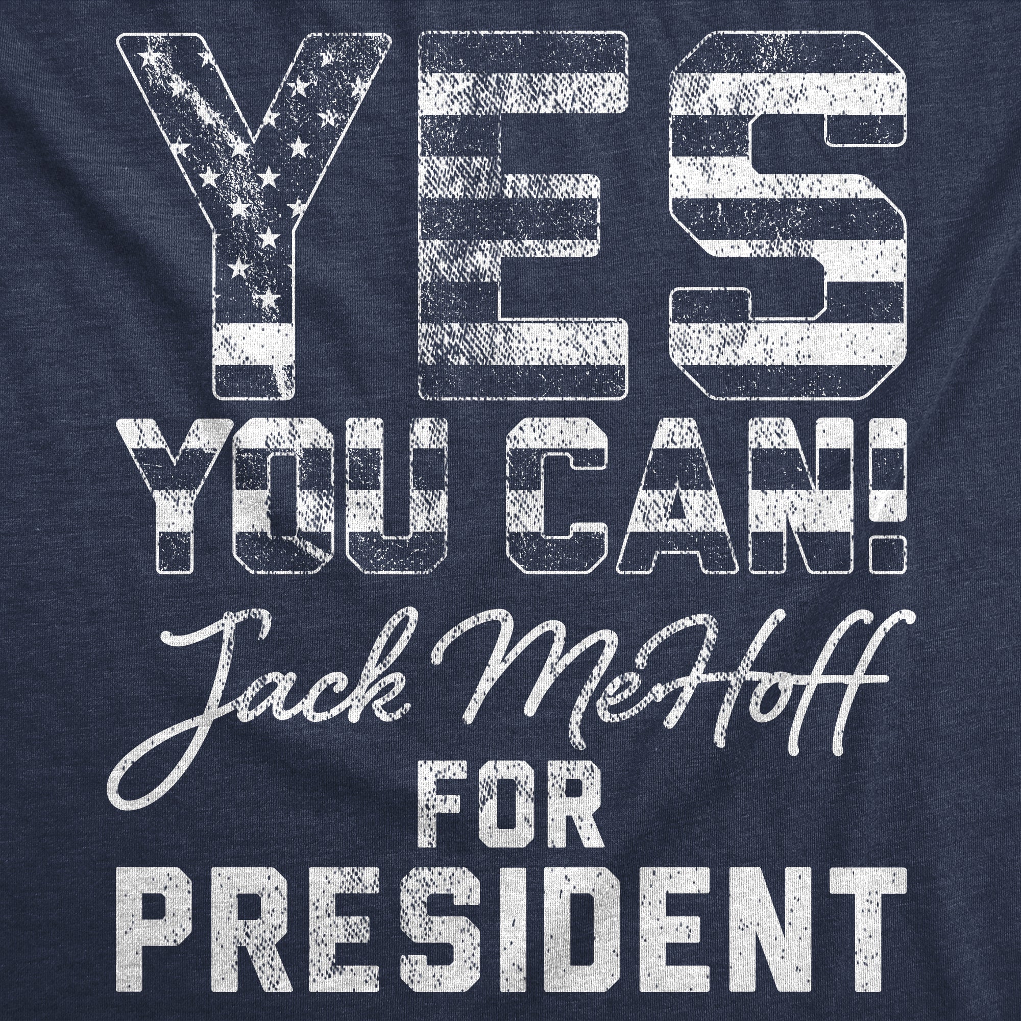 Funny Heather Navy - Jack MeHoff Yes You Can Jack MeHoff For President Mens T Shirt Nerdy Political sarcastic sex Tee