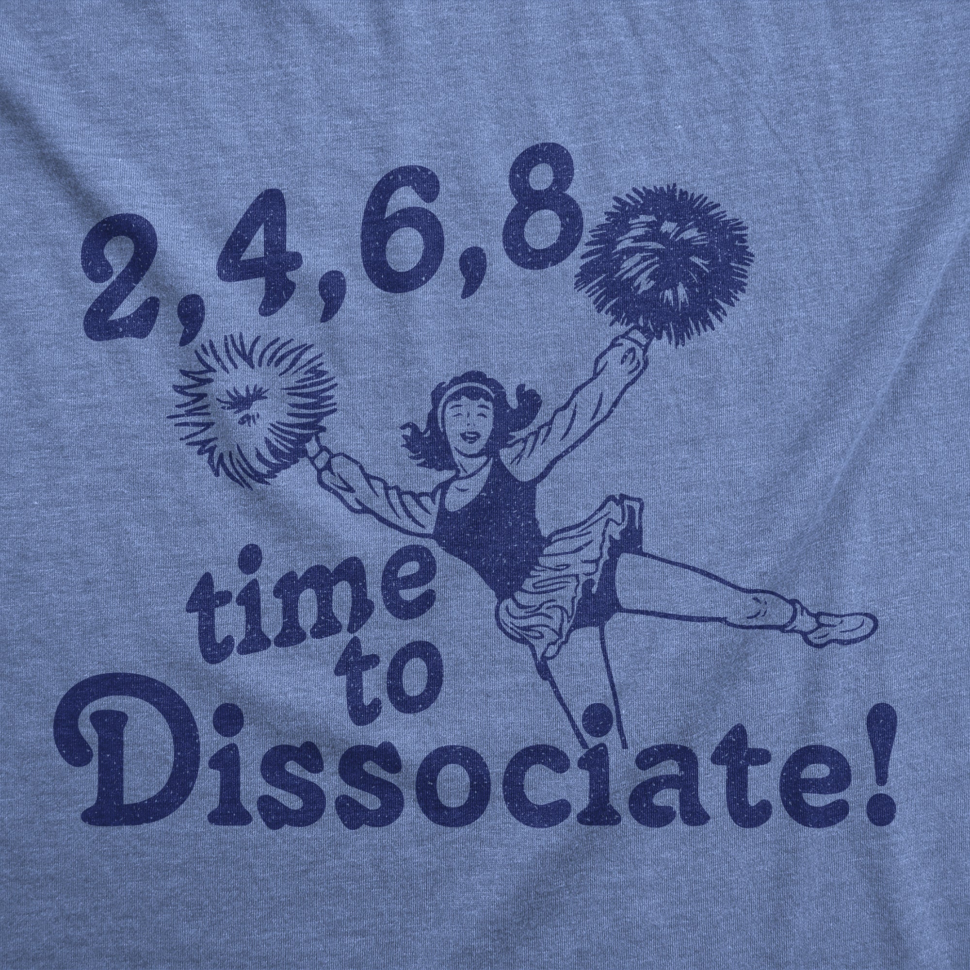 Funny Light Heather Blue - Time To Dissociate 2 4 6 8 Time To Dissociate Womens T Shirt Nerdy Sarcastic Introvert Tee