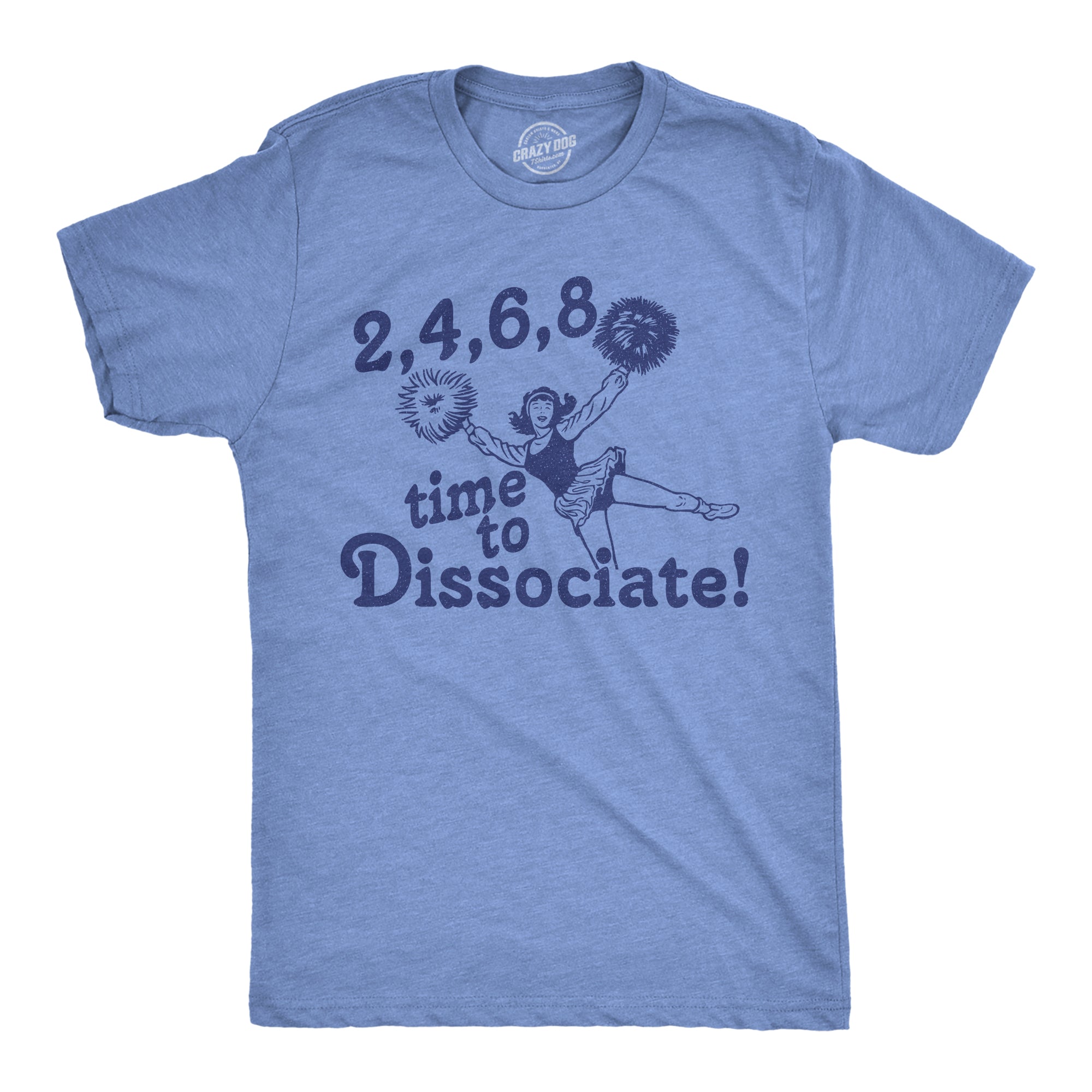 Funny Light Heather Blue - Time To Dissociate 2 4 6 8 Time To Dissociate Mens T Shirt Nerdy Sarcastic Introvert Tee