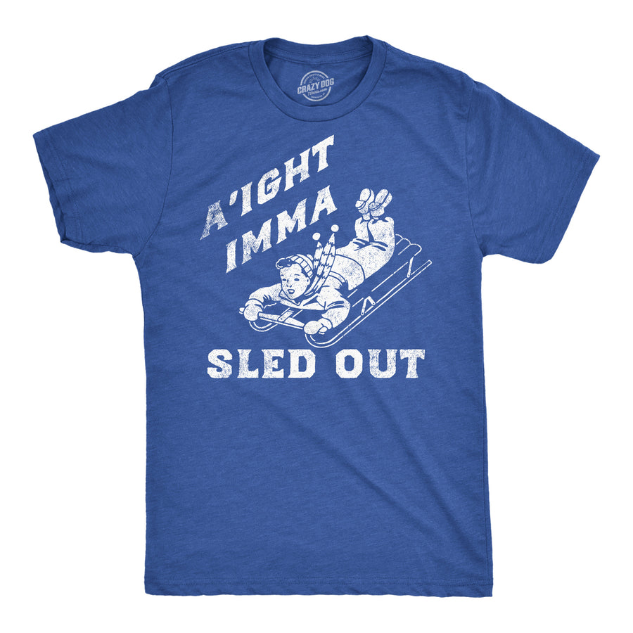 Funny Heather Royal - Aight Imma Sled Out Aight Imma Sled Out Mens T Shirt Nerdy Christmas sarcastic Tee