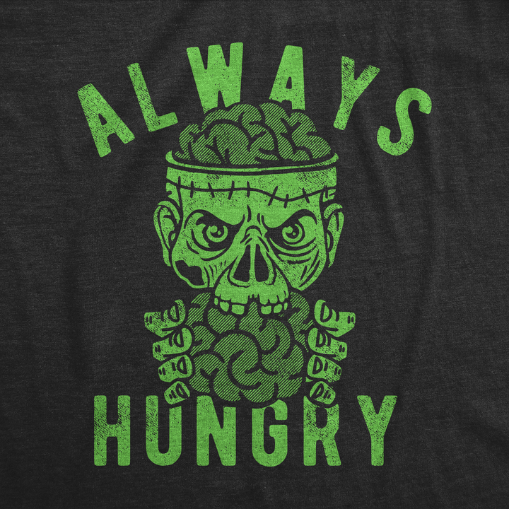 Always Hungry Men's T Shirt