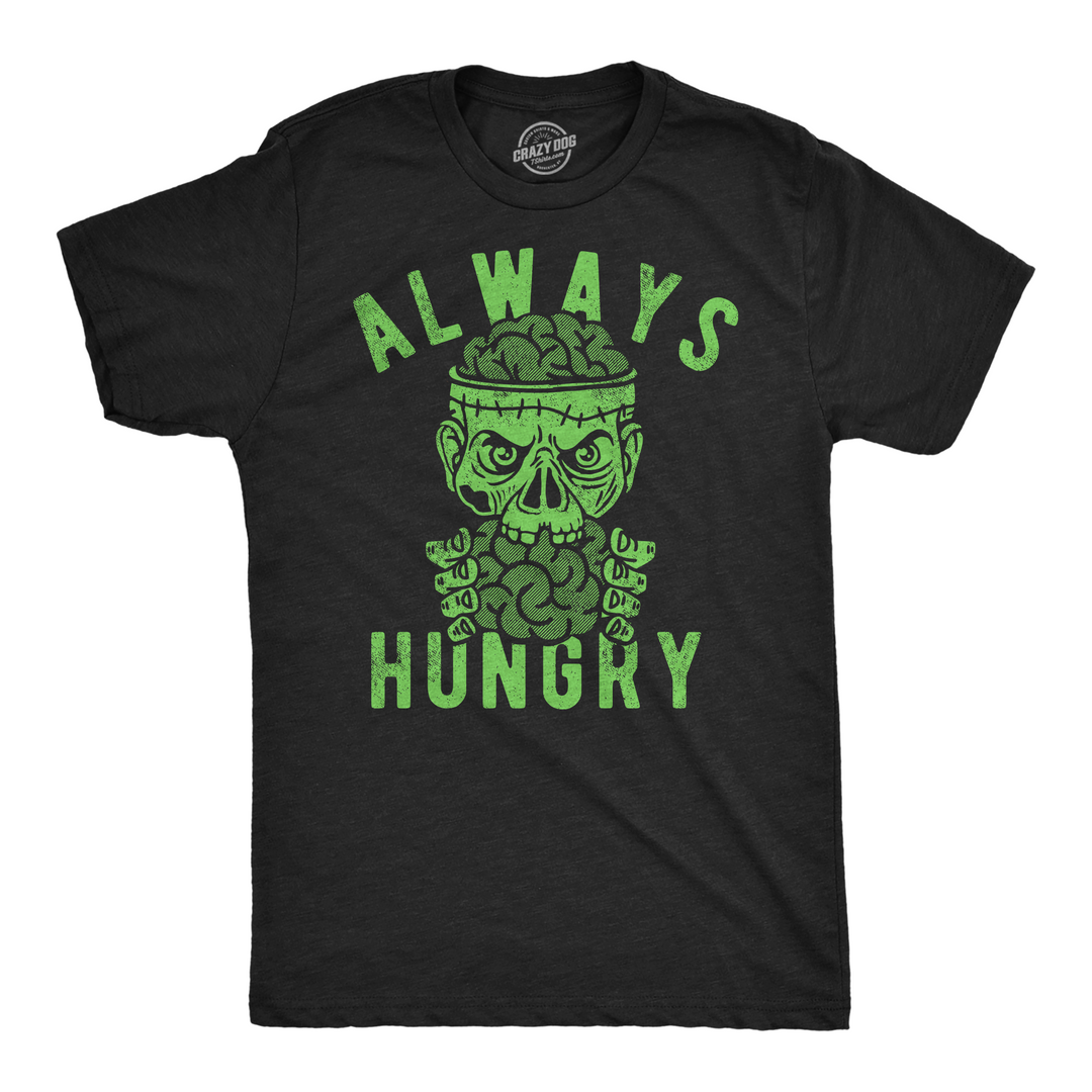 Funny Heather Black - Always Hungry Always Hungry Mens T Shirt Nerdy halloween Zombie Tee