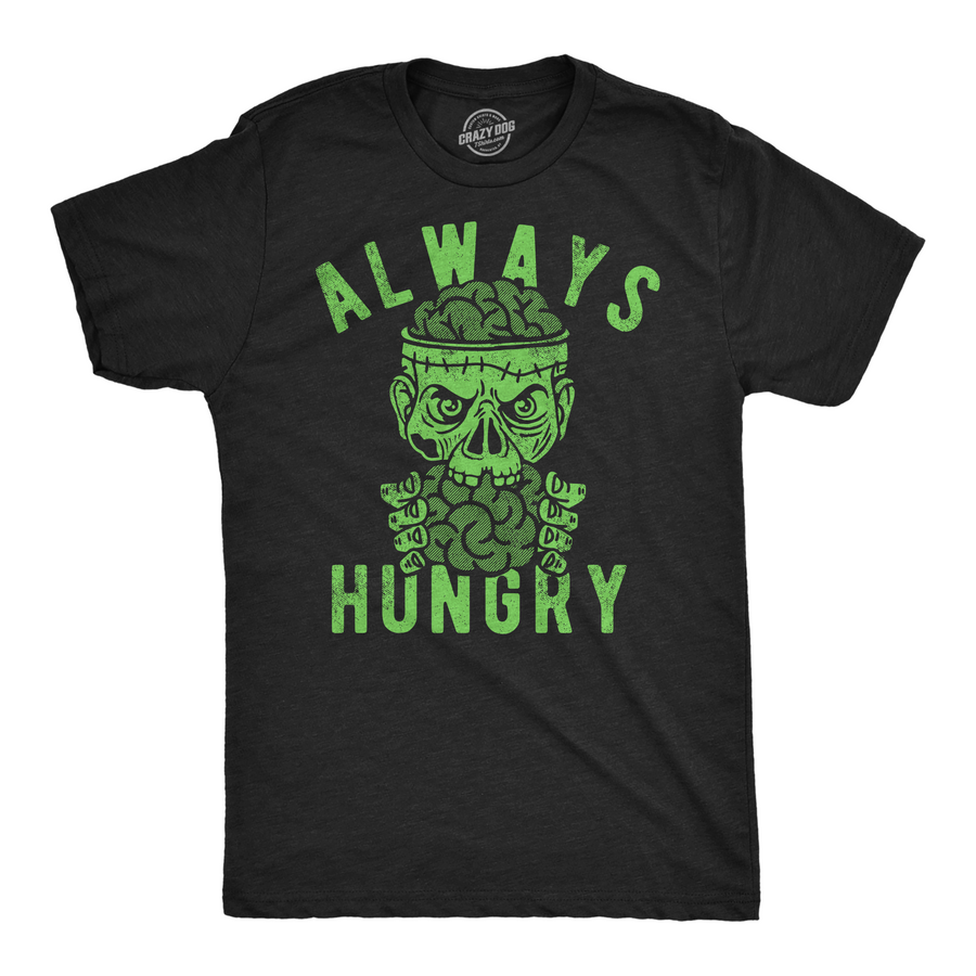 Funny Heather Black - Always Hungry Always Hungry Mens T Shirt Nerdy halloween Zombie Tee