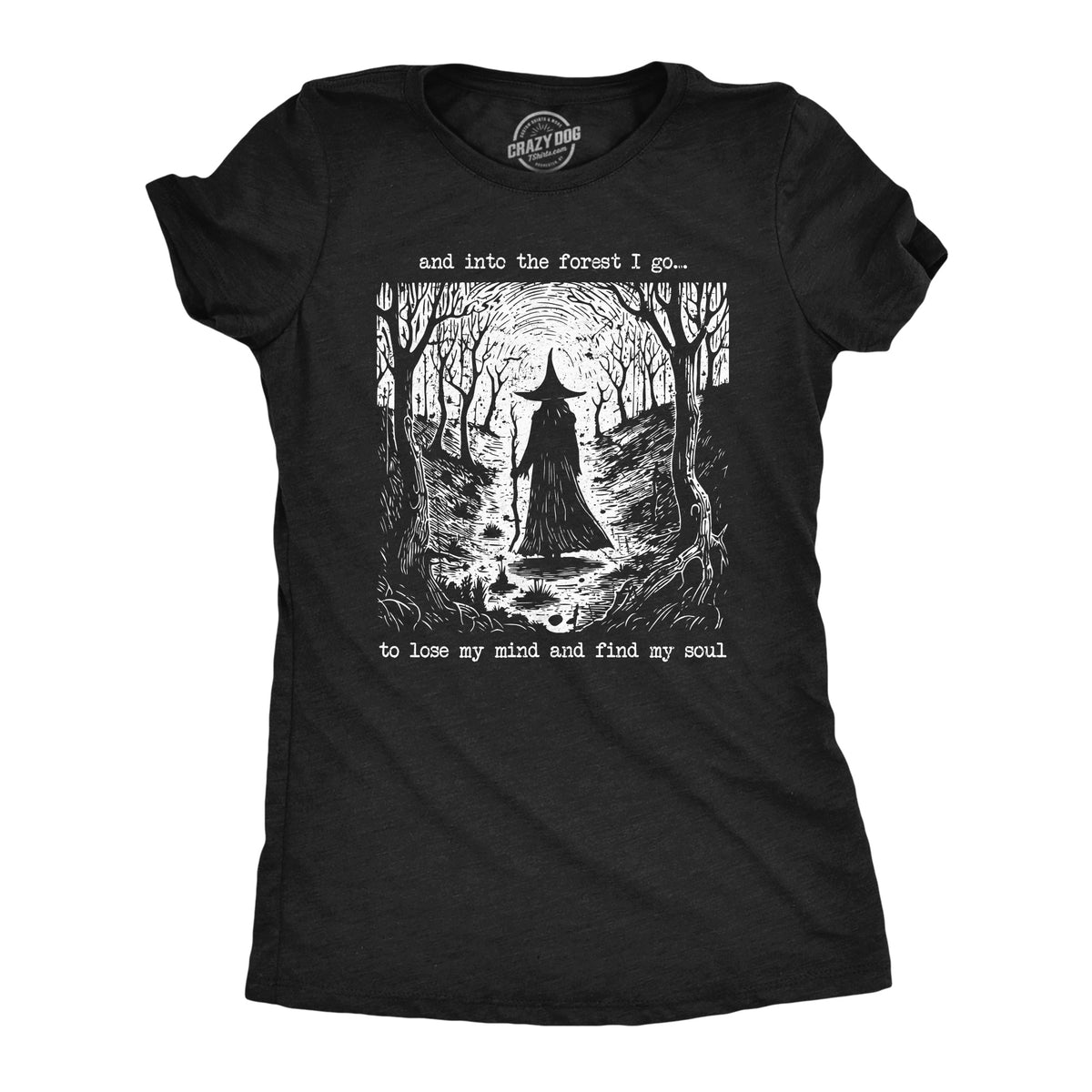 Funny Heather Black - Into The Forest I Go And Into The Forest I Go To Lose My Mind And Find My Soul Womens T Shirt Nerdy Sarcastic Tee