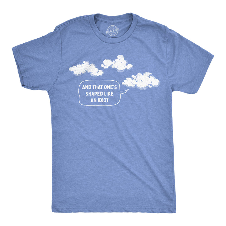 Funny Light Heather Blue - Shaped Like An Idiot And That Ones Shaped Like An Idiot Mens T Shirt Nerdy Sarcastic Tee