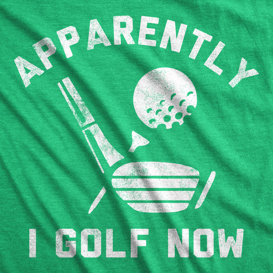 Apparently I Golf Now Men's T Shirt