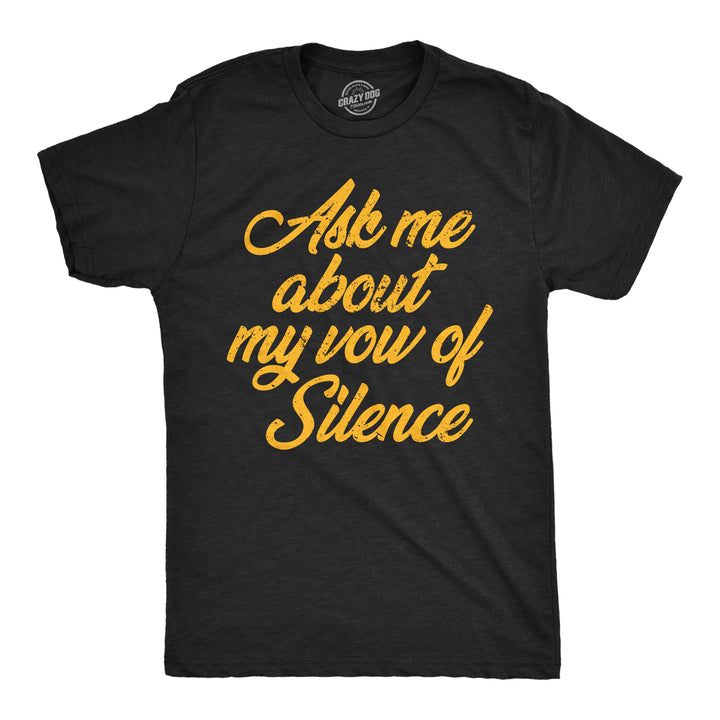 Funny Heather Black - Ask Me About My Vow Of Silence Ask Me About My Vow Of Silence Mens T Shirt Nerdy sarcastic Tee
