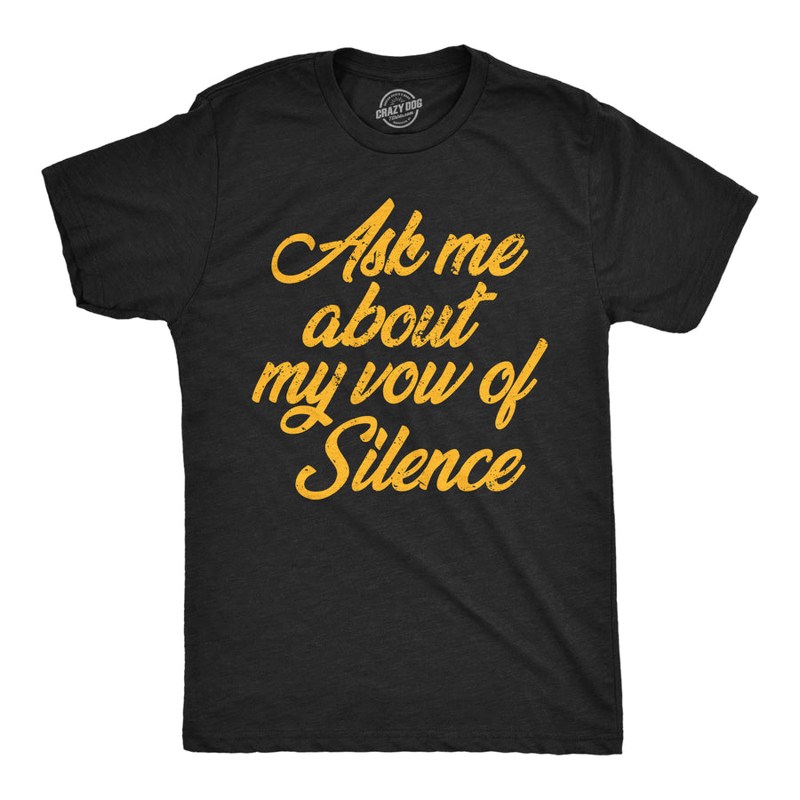 Funny Heather Black - Ask Me About My Vow Of Silence Ask Me About My Vow Of Silence Mens T Shirt Nerdy sarcastic Tee
