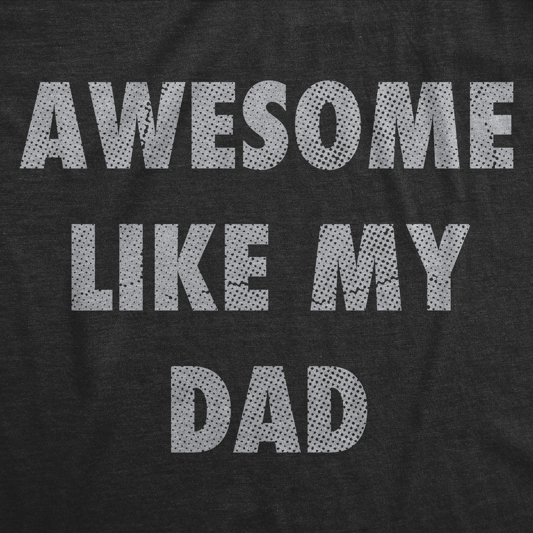 Awesome Like My Dad Men's T Shirt