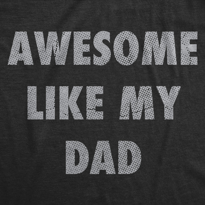 Awesome Like My Dad Men's T Shirt