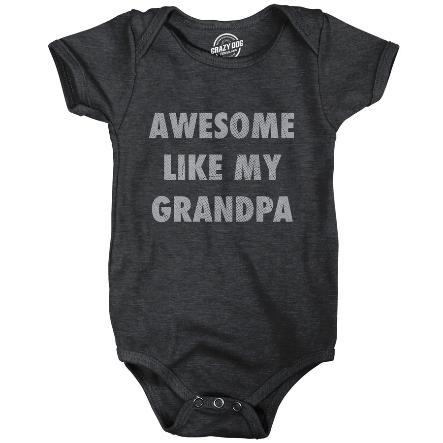 Funny Heather Black - Awesome Like Grandpa Awesome Like My Grandpa Onesie Nerdy grandfather sarcastic Tee