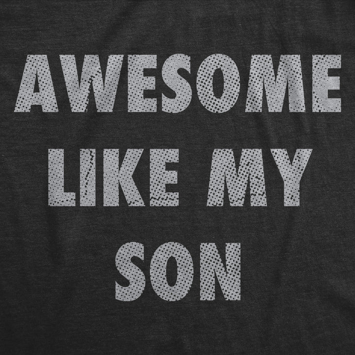 Awesome Like My Son Women's T Shirt