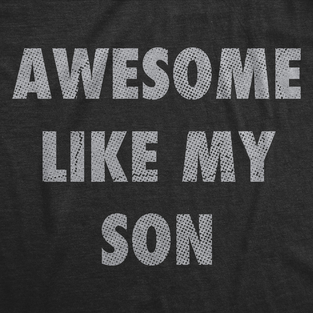 Awesome Like My Son Women's T Shirt