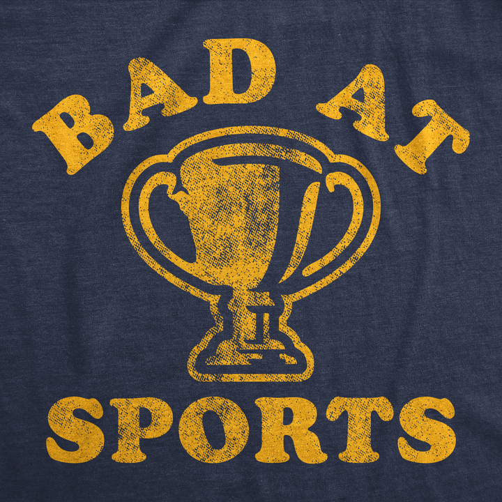 Bad At Sports Women's T Shirt