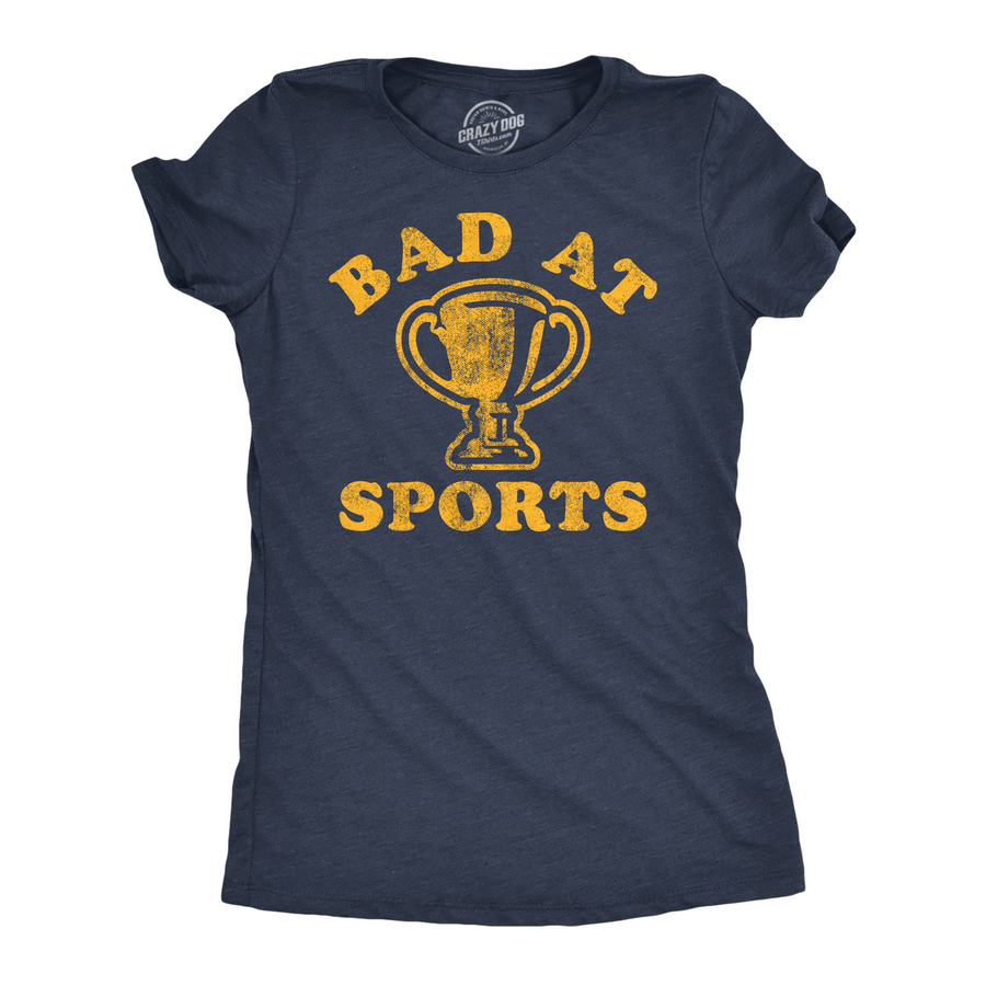 Funny Heather Navy - Bad At Sports Bad At Sports Womens T Shirt Nerdy sarcastic Tee
