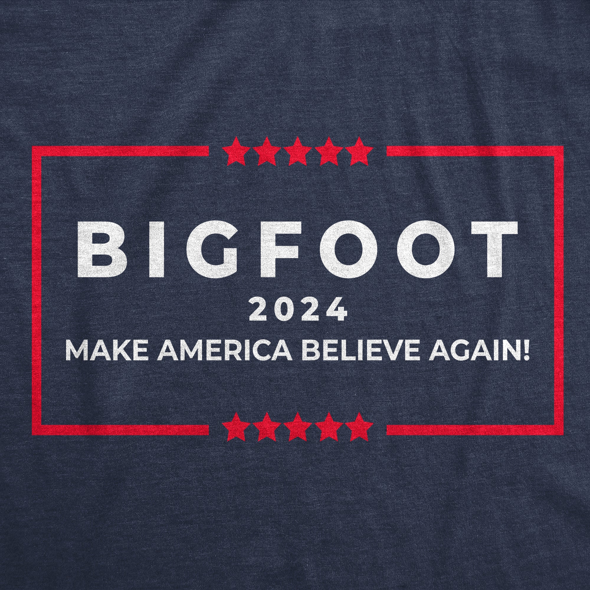 Funny Heather Navy - Bigfoot 2024 Bigfoot 2024 Womens T Shirt Nerdy sarcastic Political Tee