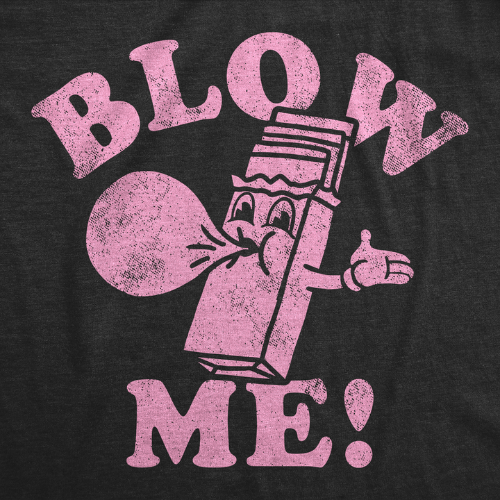 Blow Me Gum Men's T Shirt