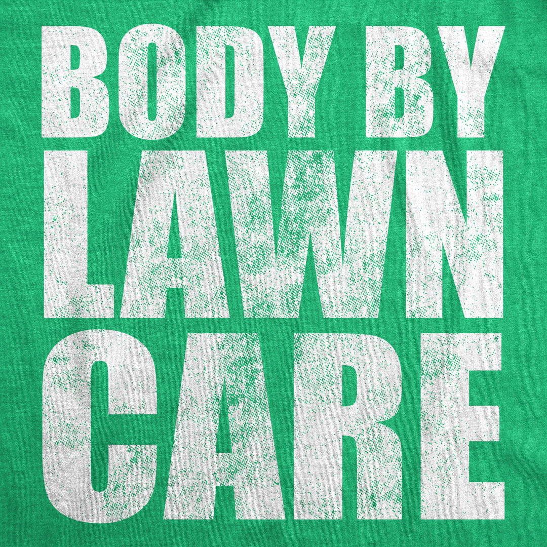Body By Lawn Care Men's T Shirt