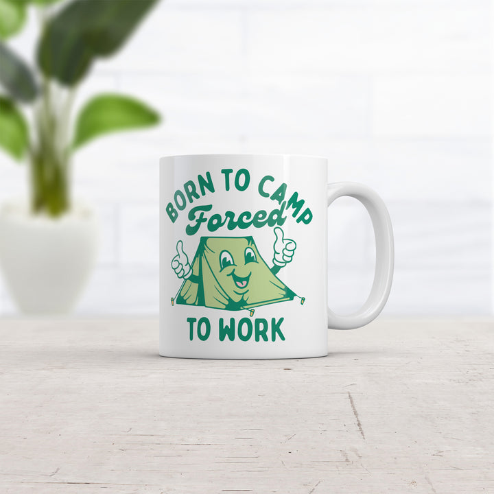 Born To Camp Forced To Work Mug