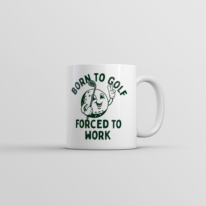 Funny White Born To Golf Forced To Work Coffee Mug Nerdy Golf Office Sarcastic Tee