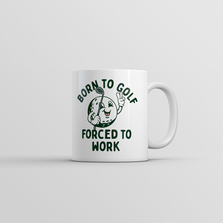 Funny White Born To Golf Forced To Work Coffee Mug Nerdy Golf Office Sarcastic Tee