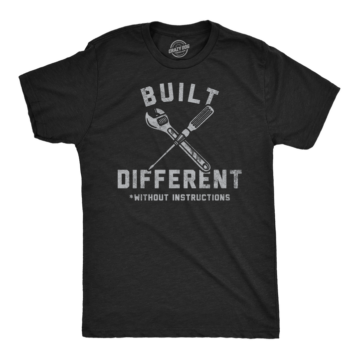 Funny Heather Black - Built Different Without Instructions Built Different Without Instructions Mens T Shirt Nerdy mechanic sarcastic Tee
