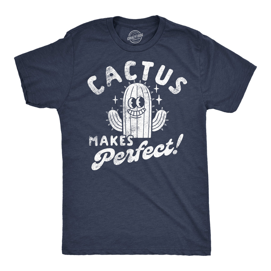 Funny Heather Navy - Cactus Makes Perfect Cactus Makes Perfect Mens T Shirt Nerdy sarcastic Tee