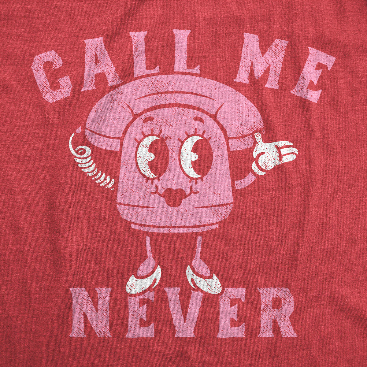 Call Me Never Women&#39;s T Shirt