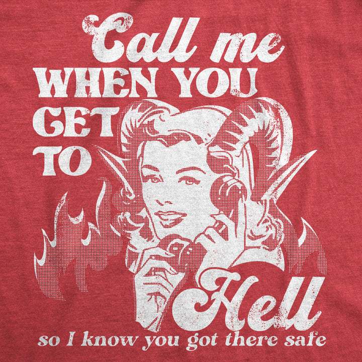 Call Me When You Get To Hell So I Know You Got There Safe Men's T Shirt