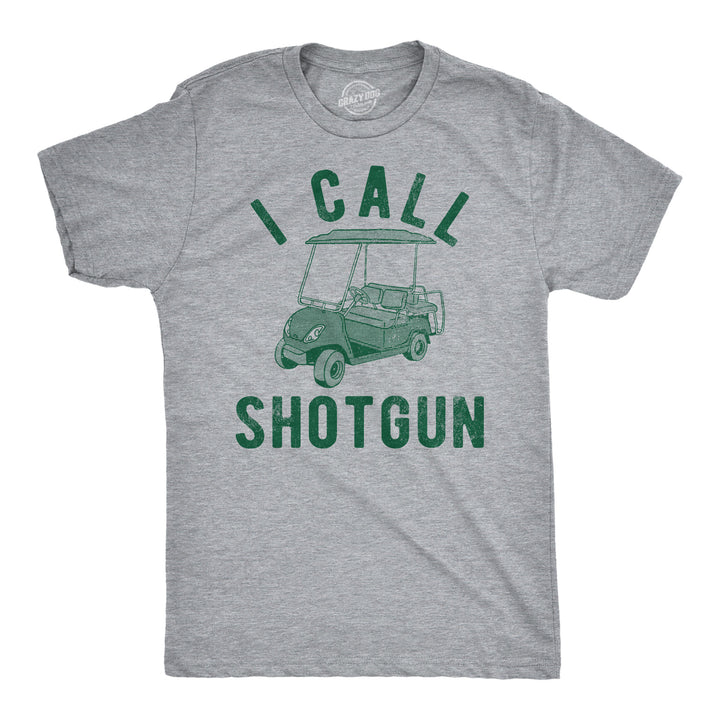 Funny Light Grey I Call Shotgun Mens T Shirt Nerdy Golf sarcastic Tee
