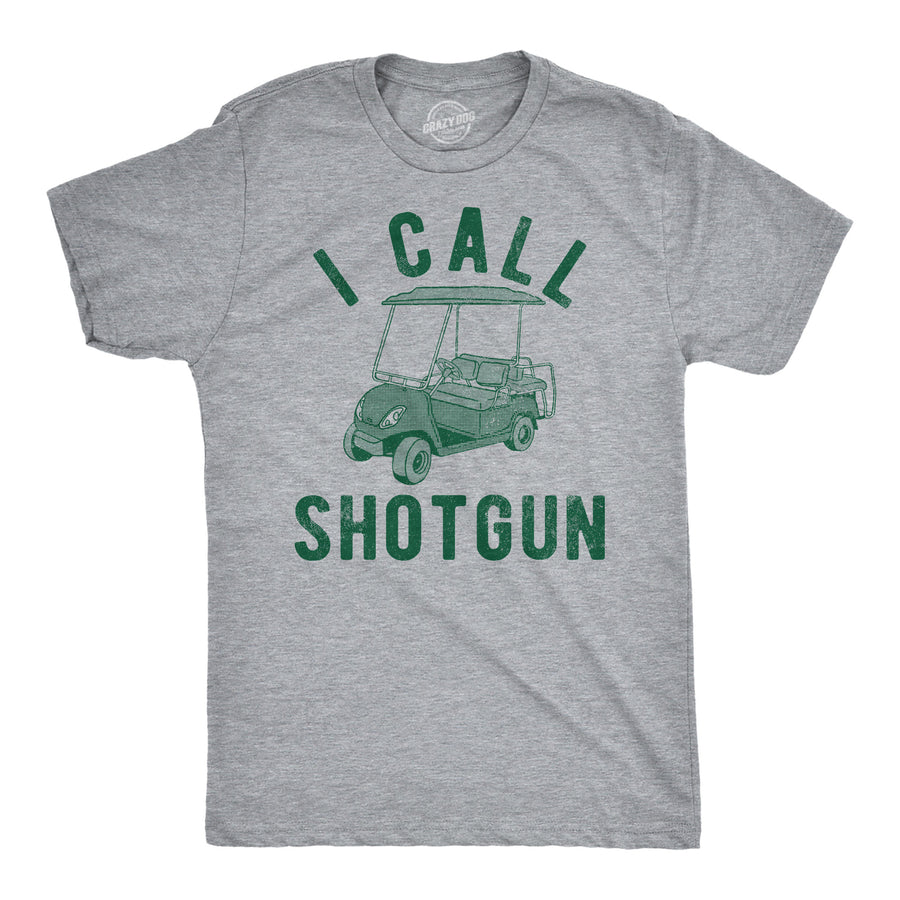 Funny Light Grey I Call Shotgun Mens T Shirt Nerdy Golf sarcastic Tee
