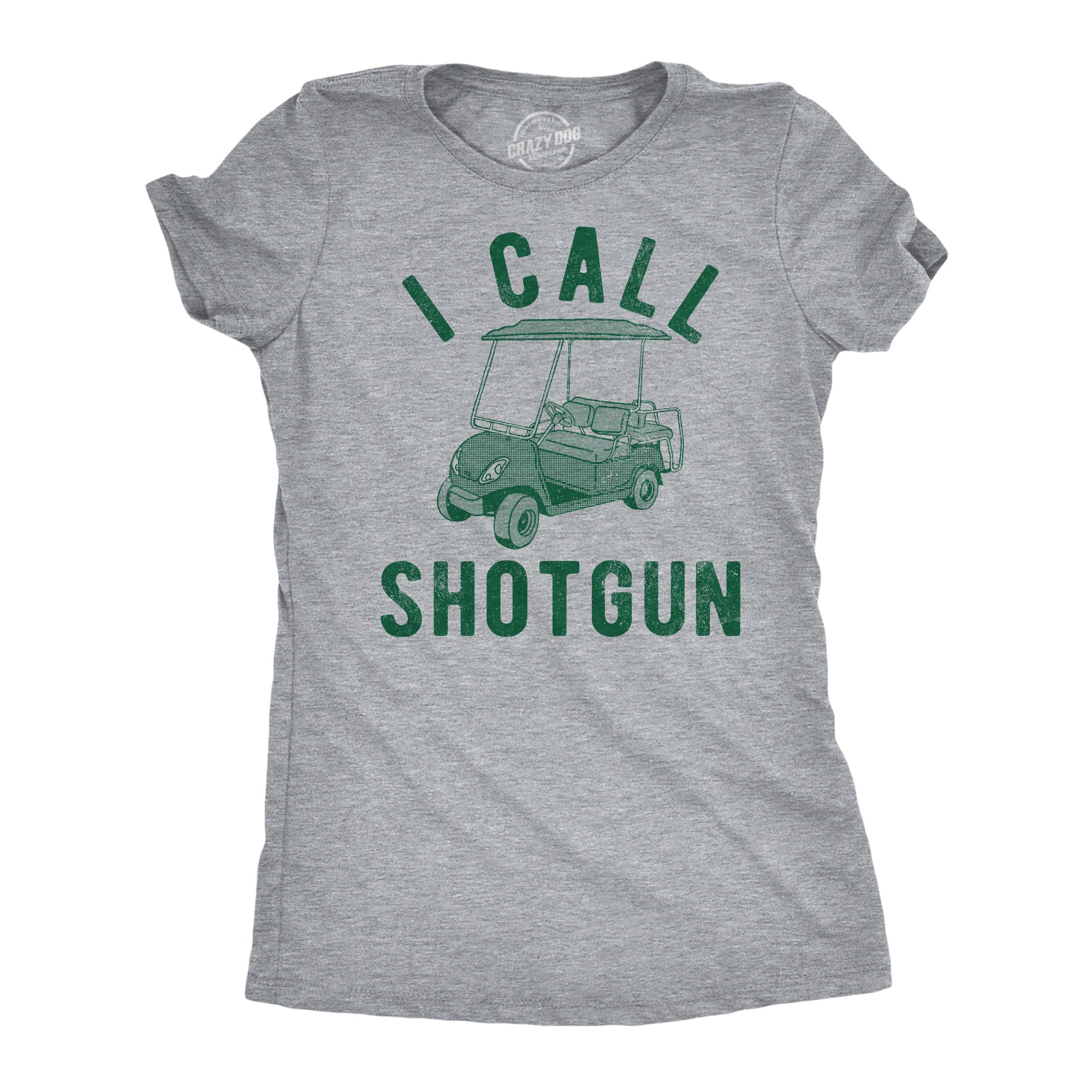 Funny Light Heather Grey - I Call Shotgun I Call Shotgun Womens T Shirt Nerdy Golf sarcastic Tee