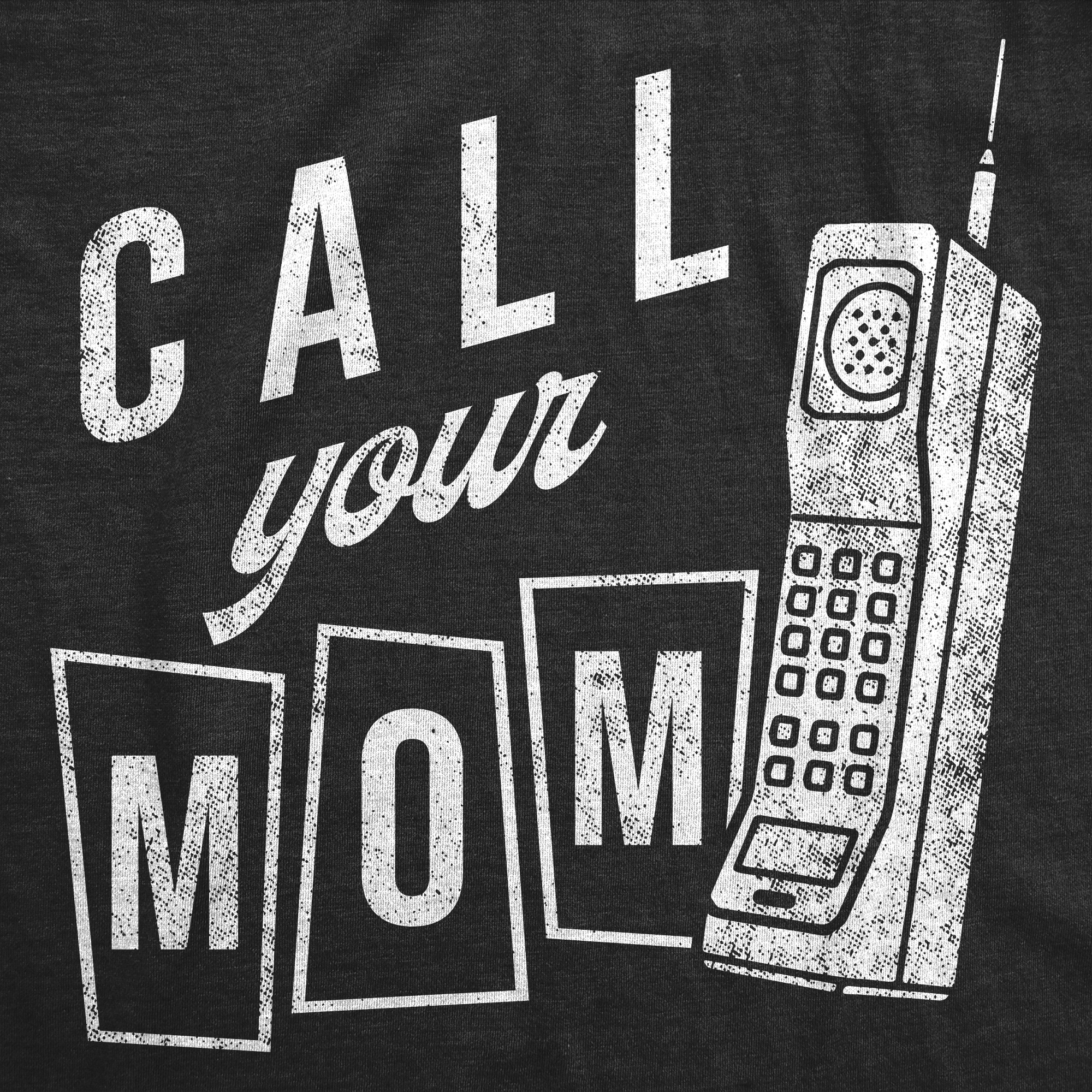 Funny Heather Black - Call Your Mom Call Your Mom Mens T Shirt Nerdy sarcastic Tee