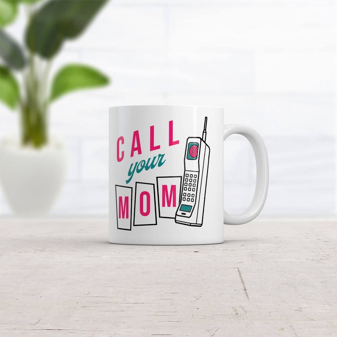 Call Your Mom Mug