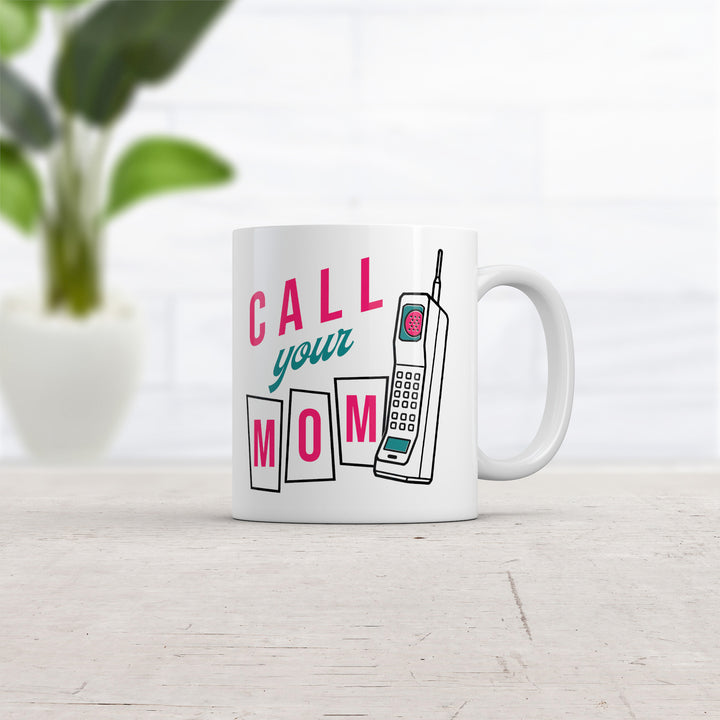 Call Your Mom Mug