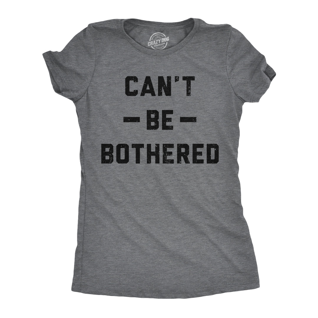 Funny Dark Heather Grey - Cant Be Bothered Crappy Shop Hoodie Womens T Shirt Nerdy sarcastic Tee