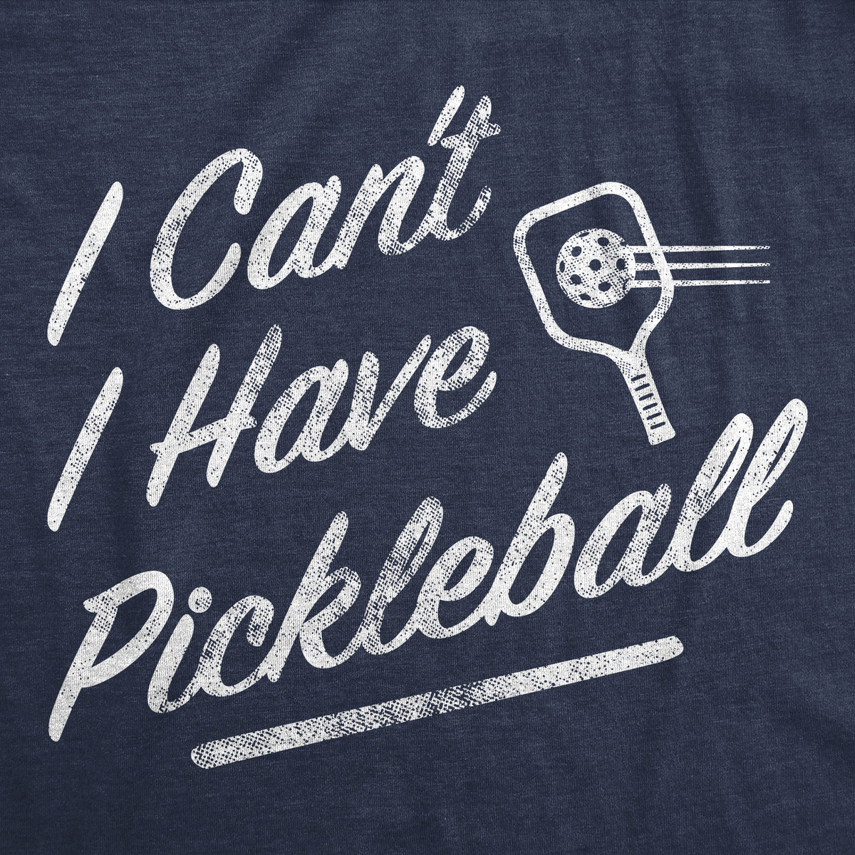 I Cant I Have Pickleball Men&#39;s T Shirt