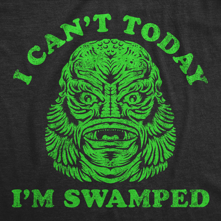 I Cant Today Im Swamped Men's T Shirt