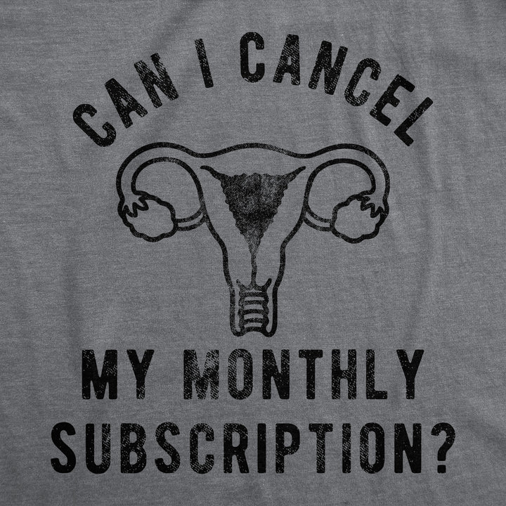 Can I Cancel My Monthly Subscription Women's T Shirt