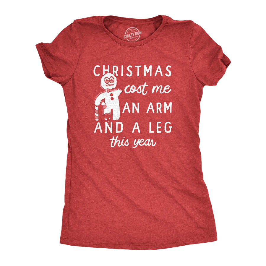 Funny Heather Red - Xmas Cost Arm Leg Christmas Cost Me An Arm And A Leg This Year Womens T Shirt Nerdy Christmas sarcastic Tee