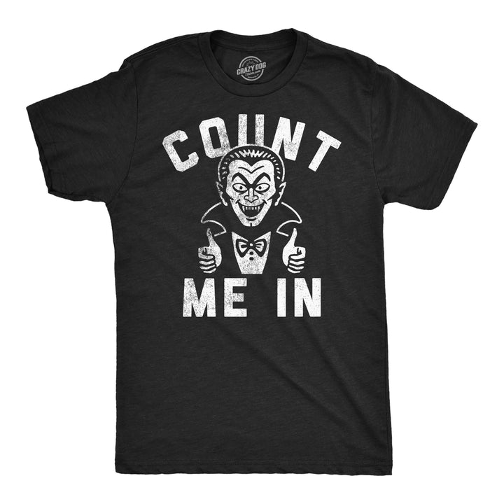 Funny Heather Black - Count Me In Count Me In Mens T Shirt Nerdy halloween sarcastic Tee