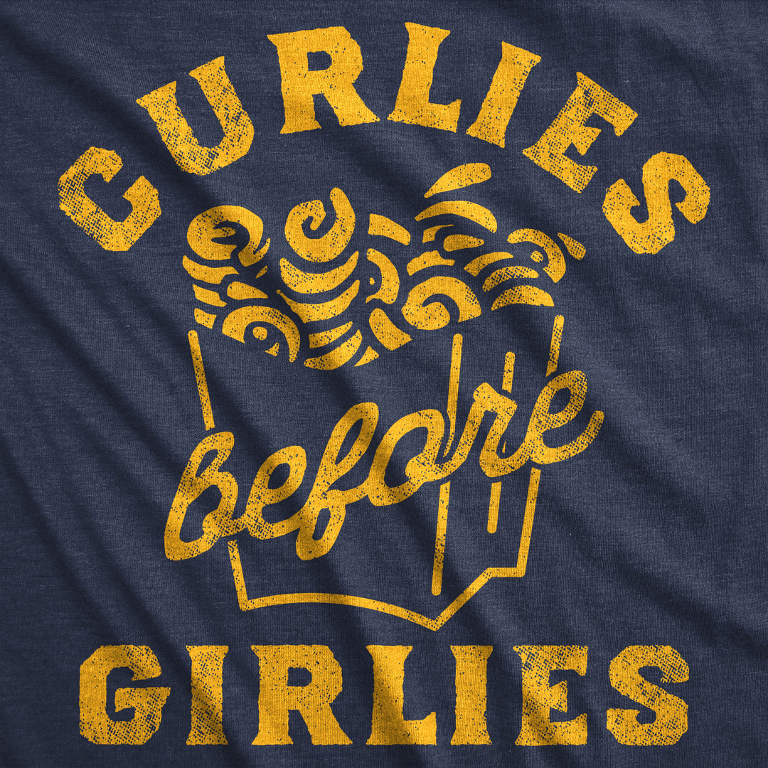 Curlies Before Girlies Men's T Shirt