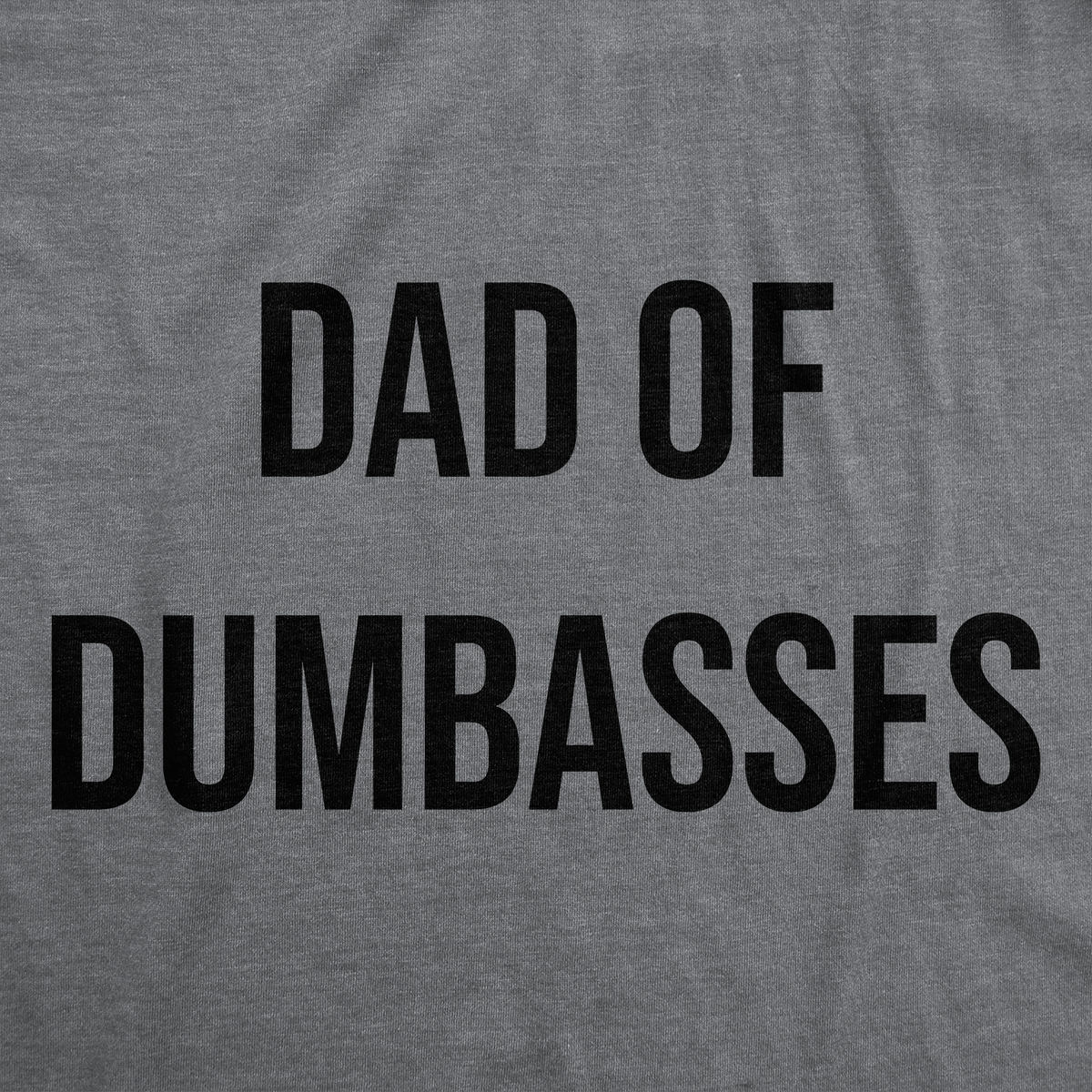 Dad Of Dumbasses Men&#39;s T Shirt