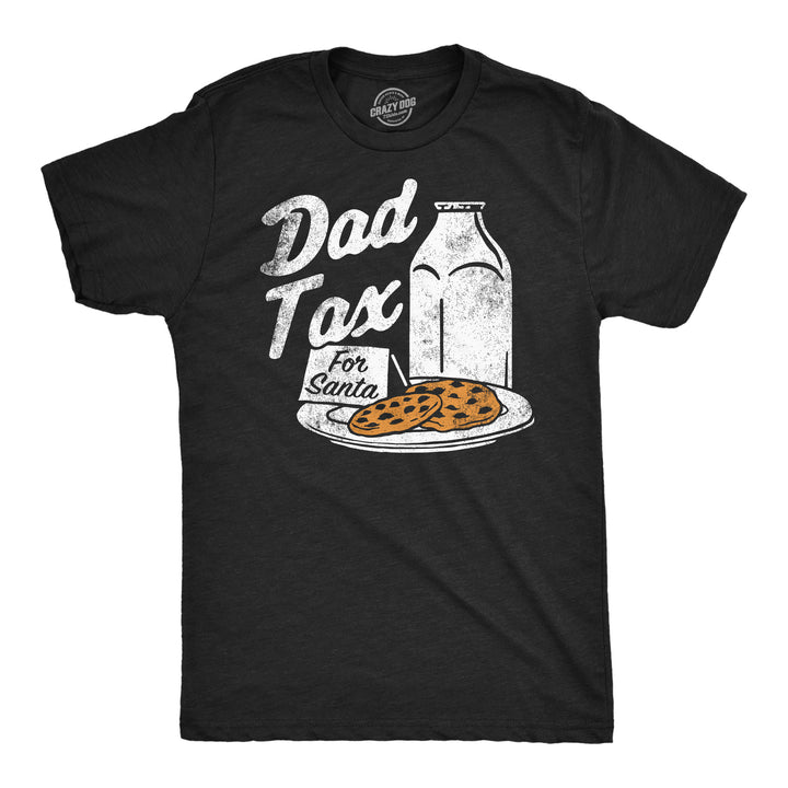 Funny Heather Black - Dad Tax Cookies Dad Tax Cookies Mens T Shirt Nerdy Christmas sarcastic Tee