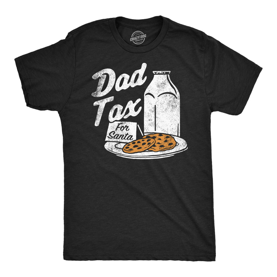 Funny Heather Black - Dad Tax Cookies Dad Tax Cookies Mens T Shirt Nerdy Christmas sarcastic Tee