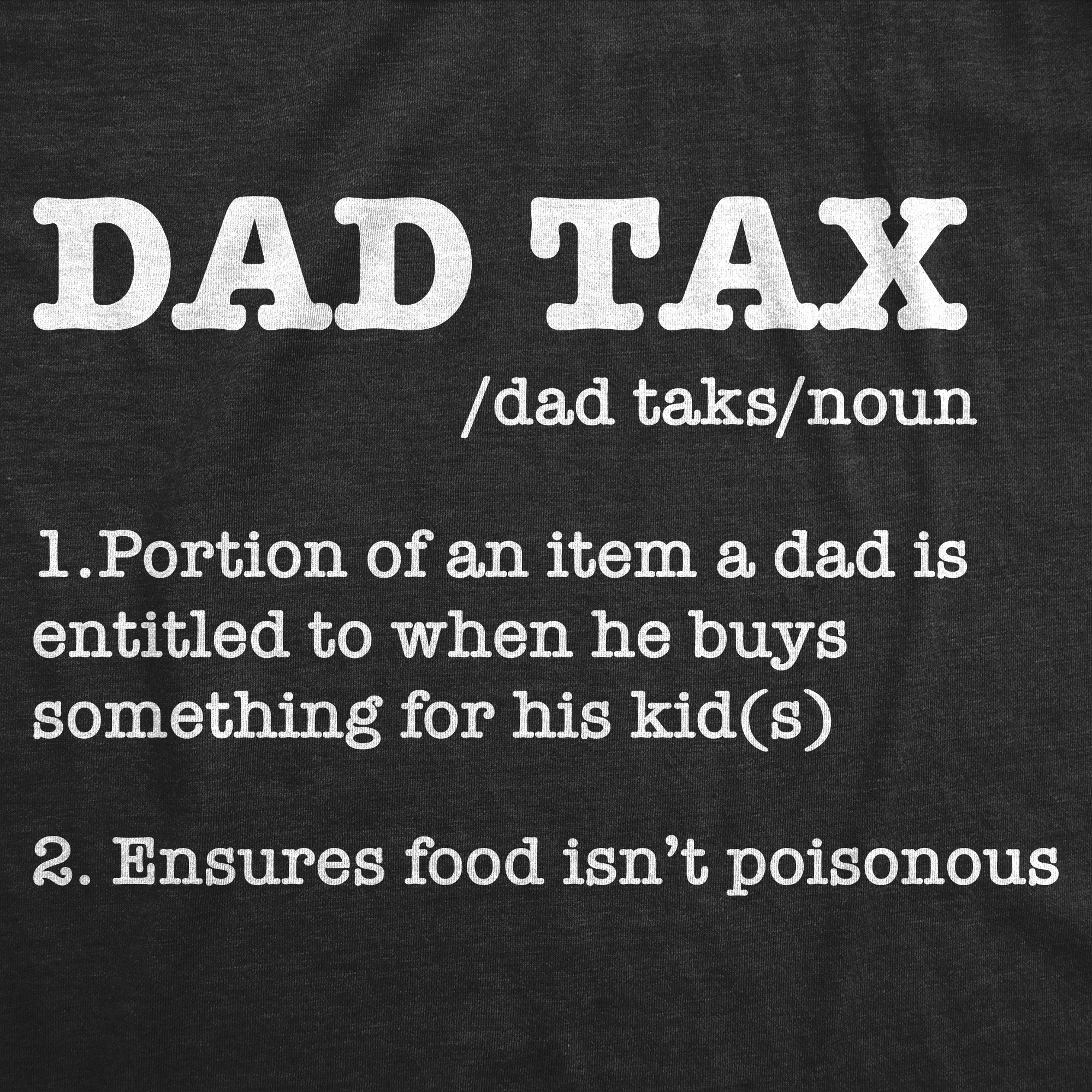 Funny Heather Black - Dad Tax Dad Tax Mens T Shirt Nerdy Father's Day Sarcastic Tee
